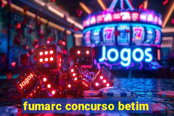 fumarc concurso betim